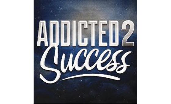 Addicted 2 Success