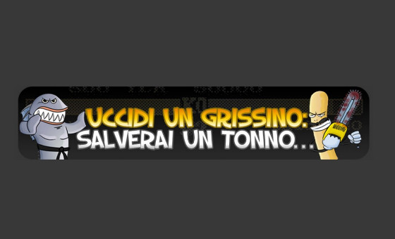 Uccidi un grissino, salverai un tonno Uccidi un grissino, salverai un tonno