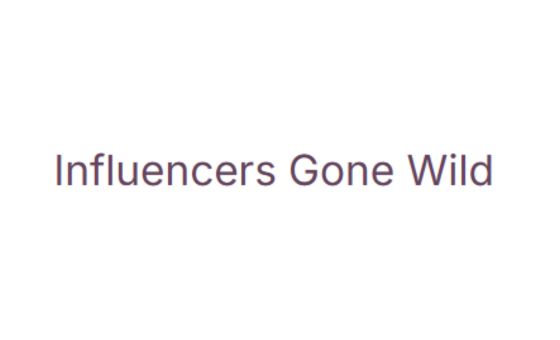 Influencers Gone Wild