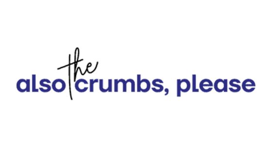 Also the Crumbs, Please