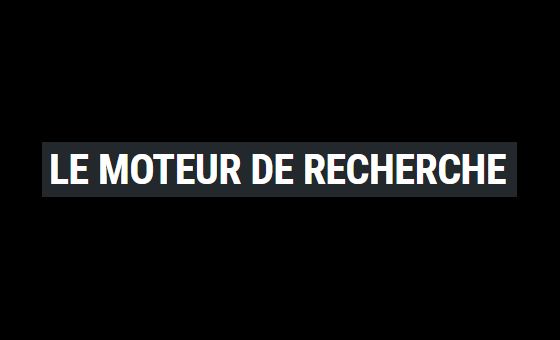 Le Moteur de Recherche
