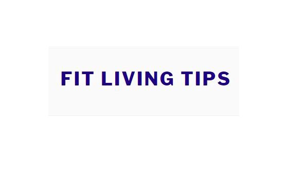 Fit Living Tips