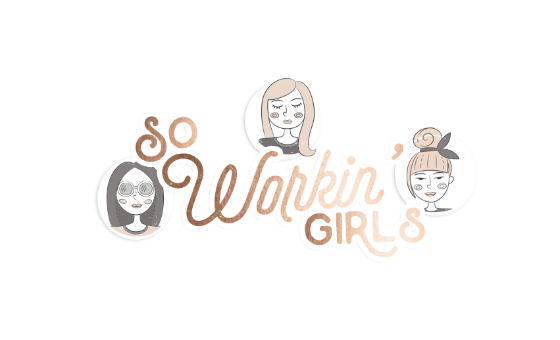 So Workin&Girls