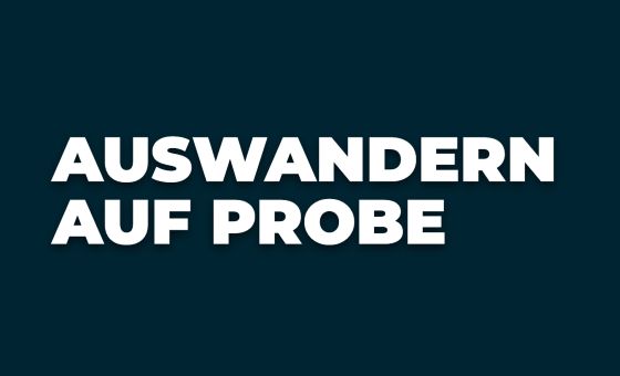 Auswandern auf Probe