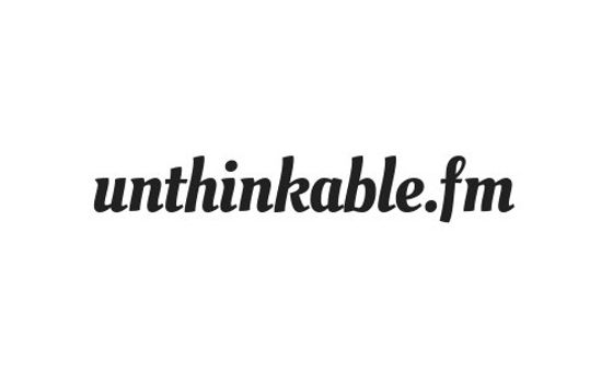 Unthinkable.fm Unthinkable.fm