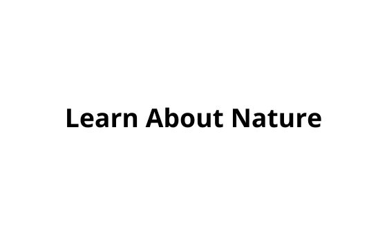 Learn About Nature