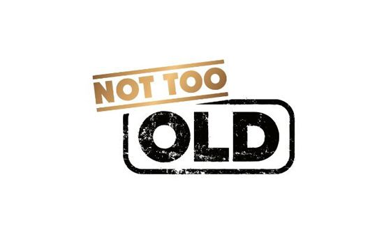 NOT TOO OLD