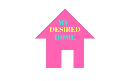 My Desired Home
