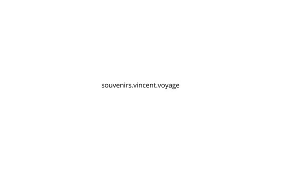 Souvenirs.vincent.voyage Souvenirs.vincent.voyage