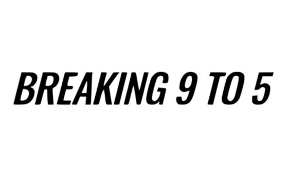 Breaking 9to5